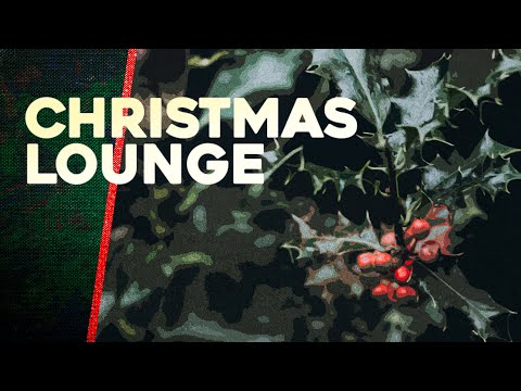 Christmas Lounge 🎄 Background Music & Video