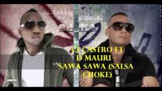 Cj Castro Ft D´Mauri - Sawa Sawa (Salsa Choke)