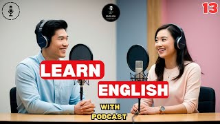 Learn English Easily | English Podcast Conversation | Episode 13