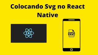 Como colocar imagens SVG no React Native