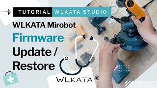 WLKATA Mirobot Firmware Update & Restore Tutorial