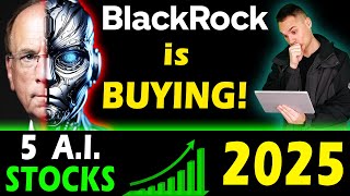 5 A.I. Stocks BlackRock is BUYING NOW! 🤖