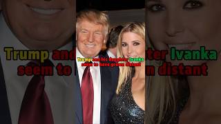 Trump and his daughter lvanka seem to have grown distant #shorts #youtubeshorts #celebrity #trump