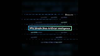Reasons why people likes Artificial intelligence | XTEALTH