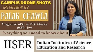 IISER TVM | Msc. Ph.D | All you need to know | In conversation with Palak Chawla | Drone Shots