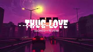 Thug Love - Slowed + Reverb | INDERR | Trending Punjabi Lofi Song | Lofi Luminary