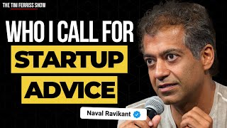 The Person I Call Most for Startup Advice — Naval Ravikant