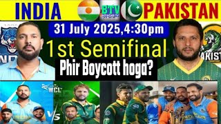 1st semifinals 2025 || Pakistan vs India semifinals 2025 | WCL 1st semi final Pakistan vs India 2025