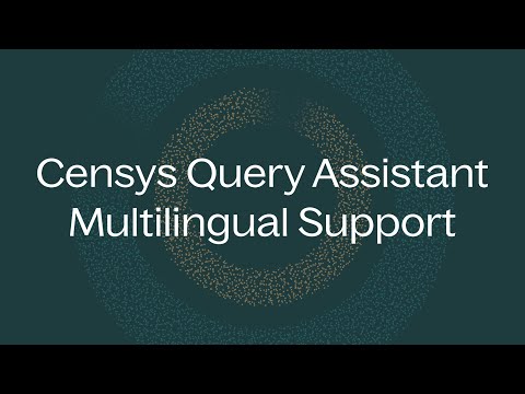 Censys Query Assistant Multilingual Support