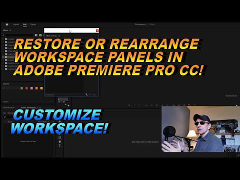HOW TO REARRANGE WORKSPACE PANELS IN ADOBE PREMIERE PRO!  CUSTOMIZE WORKSPACE!