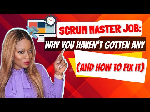 Why you haven't gotten a Scrum Master Job and how to fix it