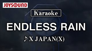 【karaoke】ENDLESS RAIN/X JAPAN(X)【JOYSOUND】