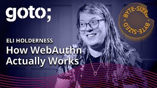 Beyond Passwords: How WebAuthn Actually Works in 2 Minutes • Eli Holderness • GOTO 2023