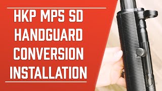 MP5 SD Handguard Conversion Installation | HK Parts
