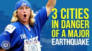 3 CITIES IN DANGER OF A MAJOR EARTHQUAKE (Not LA or SF)