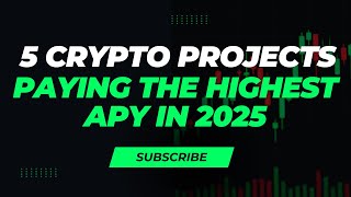 5 Crypto Projects Paying the Highest APY in 2025 (Low Risk Options!)