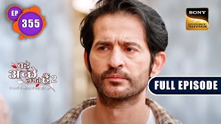 Kya Hai Lakhan Ka Sach ? | Bade Achhe Lagte Hain 2 | Ep 355 | Full Episode | 6 Jan 2023