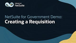 Creating Requisitions in Oracle NetSuite for Government