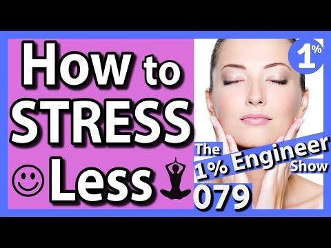 How to Reduce Stress | How to Stress Less | Engineering Student Stress