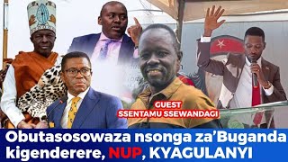 Mengo Obutasosowaza  Nsonga  Za Buganda Kigenderele,Nup, Kyagulanyi