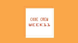 CodeCrew Coding Boot Camp Week 11