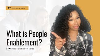 What is People Enablement? | Training by Nelle | HR & Talent Development Insights
