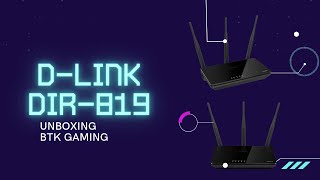 D Link DIR 819 Unboxing | BTK Gaming