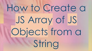 How to Create a JS Array of JS Objects from a String