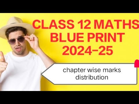 Class 12 MATHS chapter wise marks distribution 2024-25 | maths class 12 blue prints 2024 -25 | cbse