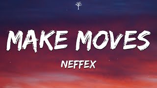 NEFFEX - Make Moves (Lyrics)