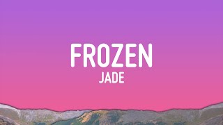 JADE - Frozen (Lyrics)