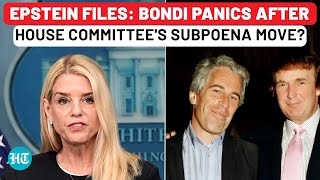 Epstein Files: Pam Bondi Panics, Getting Subpoena To Show 'Client List' By House Subcommittee?|Trump