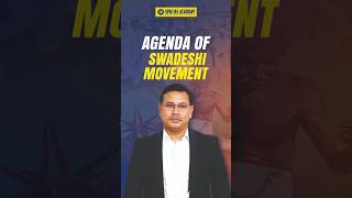 Swadeshi Movement and Its Agenda | UPSC | APSC @SPMIASAcademy
