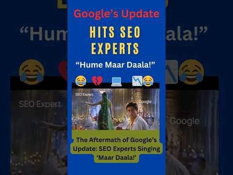 Google’s Update Hits SEO Experts: ‘Hume Maar Daala!🥹😮‍💨