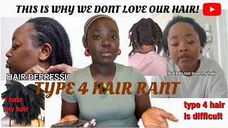 4C Hair depression is REAL | Why type 4 hair H8 | I can’t leave my hair on || type 4 hair trauma