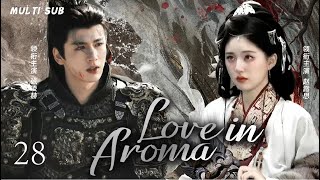 MUTLISUB【Love in Aroma 千香恋】▶EP 28💋走进东方江湖爱恨情仇！剑女与宿敌陷禁忌痴恋，家族血仇与炽热爱欲在武侠江湖中激烈交锋炽！爱意能否融化仇恨坚冰？💐#赵露思#张凌赫