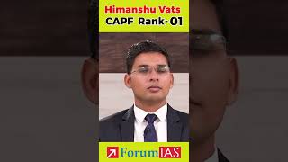 CAPF Topper Himanshu Vats | Rank-1 | CAPF UPSC 2021 | #ForumIAS #CAPF #upsctopper #Ishitakishor