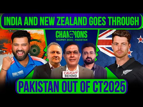 Pakistan Out Of CT2025 | India and New Zealand Goes Through | Caught Behind