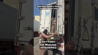 Watch Watermelon Container Opening At Dubai Al Aweer Market #importexportdubai #klickexim #export