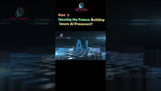 Securing the Future: Building Secure AI Processors! Part 2 #ai #viral #trending #aiinindia