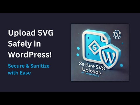 How to Upload SVG Safely in WordPress | Secure SVG Support Plugin