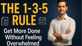 The 1-3-5 Rule – Get More Done Without Feeling Overwhelmed #everydaymomentum DailyFocus #135Rule