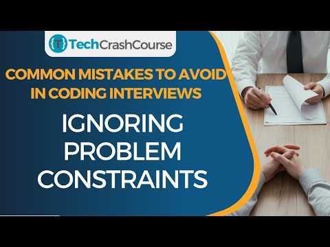Common Mistakes to Avoid in Coding Interviews: Ignoring Problem Constraints
