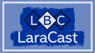 LaraCast | Episode 5