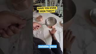 Invisible stove, crazy technology!