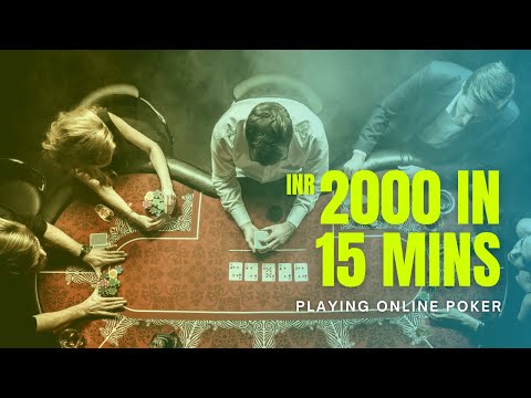Making 2K INR under 15 mins Playing Online Poker