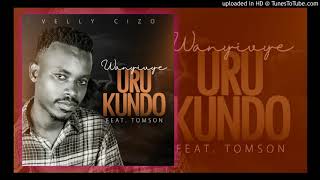 Wanyivye Urukundo by Velly Cizo ft Tomson