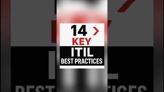 14 KEY ITIL BEST PRACTICES