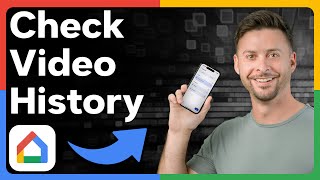 How To Check Video History In Google Nest