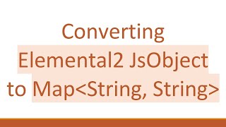 Converting Elemental2 JsObject to Map String, String